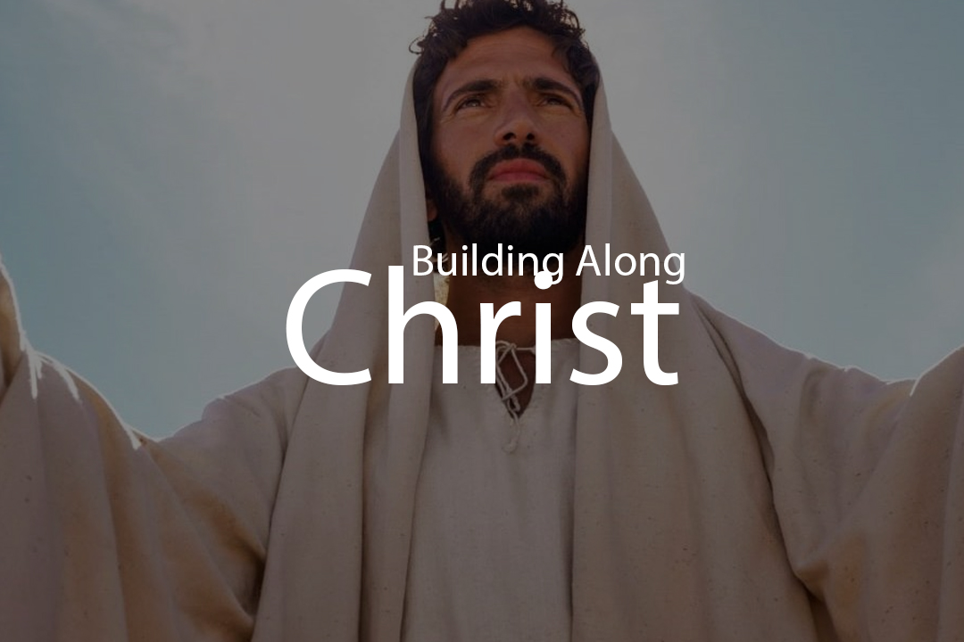 Welfare of those Building along Christ