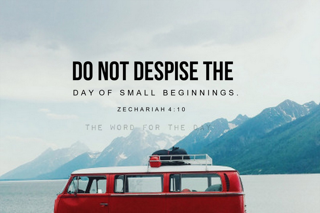 Dont despise the days of small beginnings 3